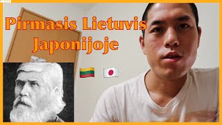 Pirmasis Lietuvis(?) Apsilankęs Japonijoje Istorijoje