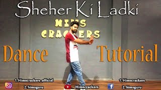 Sheher Ki Ladki | Badshah | Dance Tutorial Dance Step By Hims Crackers