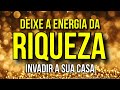 DEIXE ESTE ÁUDIO DA RIQUEZA TOCANDO EM SUA CASA 1 VEZ AO DIA | Lei da Atração