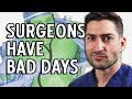 Surgeons Have Bad Days: Some Days Just Suck