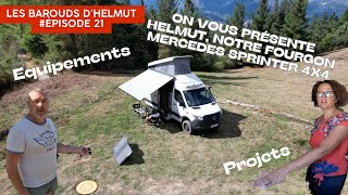 Présentation de notre Fourgon Mercedes Sprinter 4X4 - équipements - projets