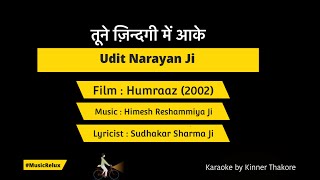 Tune Zindagi Mein Aake | Udit Narayan | Karaoke @musicrelux4179 | Humraaz 2002 | Himesh Reshammiya