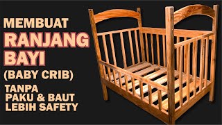 MEMBUAT RANJANG BAYI (BABY CRIB)