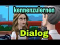 Dialog - kennenzulernen - Deutsch Lernen