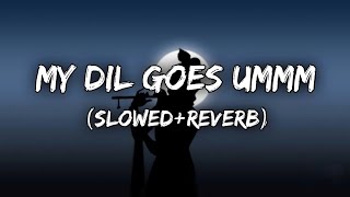 My Dil Goes Mmmm (slowed+reverb) | Salam Namaste | Saif Ali Khan | HD | Amusic Tune