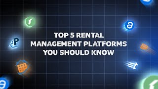 Top 5 Rental Management Platforms You Should Know