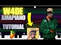 How To Make AMAPIANO Like W4DE 