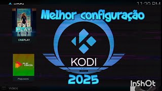 🎉KODI MELHOR CONFIGURAÇÃO ONEPLAY 2025🔥