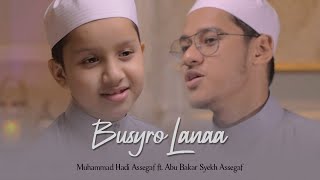 Muhammad Hadi Assegaf - Busyro Lana ft Abu Bakar Syekh Assegaf (Official Music Video)