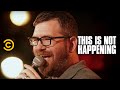 Mike Lawrence - A Strange Arrangement - This Is Not Happening - Uncensored