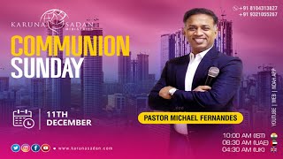 20221211 | KSM | Communion Sunday Service | LIVE | Pastor Michael Fernandes