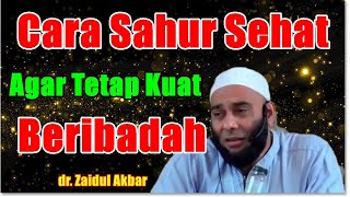 dr. Zaidul Akbar -  Cara Sahur yang Sehat agar Tetap Kuat Beribadah