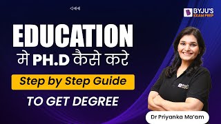 How to do PhD Education? | Step by Step Guide | Complete Process | Dr. Priyanka Mam