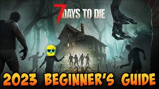 7 Days to Die | 2023 Guide for Complete Beginners | Episode 1