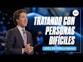 Tratando con personas difíciles | Joel Osteen