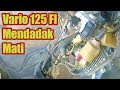 Penyebab Vario 125 mati mendadak | penyakit langganan injeksi honda