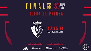 🚨DIRECTO🚨 Rueda de prensa previa CA Osasuna I FINAL🏆 Copa de S.M. El Rey 2022-23 I 🔴RFEF