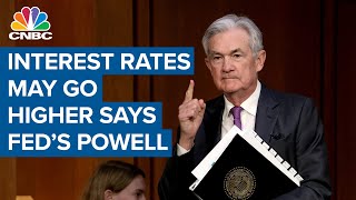 Fed Chair Jerome Powell says interest rates are 'likely to go higher' than anticipated