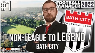 THE BEGINNING | PART 1| BATH CITY F.C | Non-League to Legend FM22 | Football Manager 2022