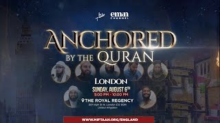 LIVE: Anchored By The Qur'an Conference | London | August 6th