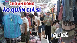 Khám phá Chợ An Đông ở Sài Gòn | Trùm quần áo giá sỉ siêu rẻ