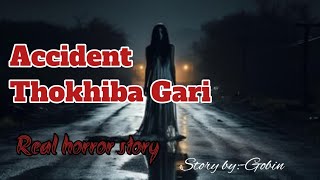 Accident Thokhiba gari//Real horror story/Manipuri horror story//Asengba wari