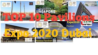 Top 10 Pavilions Expo 2020 Dubai  | 10 Most beautiful must-visit Pavilions | Expo 2020 Dubai