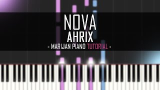 How To Play: Ahrix - Nova (Piano Tutorial)