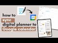 HOW TO link digital planner to google calendar | goodnotes tutorial, how to make digital planner