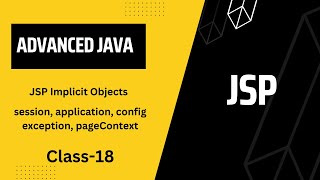 Advanced Java class 18 JSP Implicit Objects- Session, Application, PageContext, Exception, config
