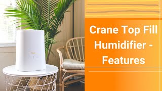 Crane Top Fill Humidifier - Features