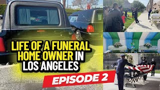 The Life of A Funeral Home Owner in Los Angeles Episode 2