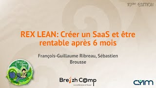 REX LEAN: Créer un SaaS et être rentable après 6 mo… (François-Guillaume Ribreau, Sébastien Brousse)