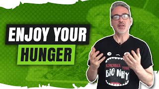 Enjoy Your Hunger