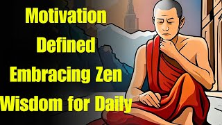 Motivation Defined Embracing Zen wisdom For Daily #fyp #wisdom #motivation #quotes #youtube #life