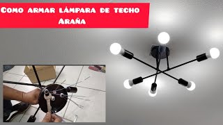 COMO ARMAR E INSTALAR LAMPARA DE TECHO.   MODERNA  /  ARAÑA