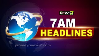 7 AM #Headlines || 28 December 2022 || Prameya News7