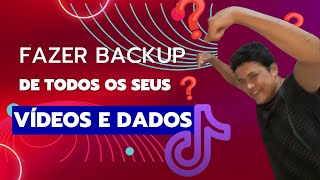 COMO FAZER BACKUP DE TODOS OS SEUS VÍDEOS E DADOS - no aplicativo tiktok