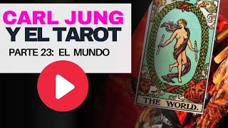 AUDIOLIBRO: CARL JUNG y El Tarot (un viaje arquetípico) Parte 23 EL MUNDO (Arcano Mayor 21)