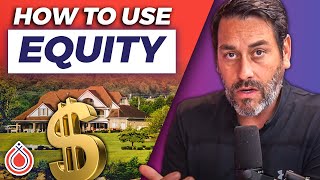 How to Leverage the Equity in Your Rental Properties
