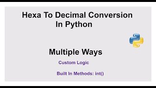 Hexadecimal To Decimal Conversion In Python With Multiple Ways