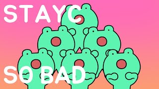 [반구리합창]STAYC(스테이씨)_SO BAD_animation cover 난 니가 필요해 yeah~