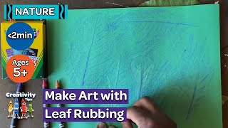 How to Create Leaf Rubbings | An Art Activity | Crayola Creativity Tips