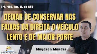 MBFT | Deixar de conservar na direita o veículo lento e de maior porte (Art. 185, inc. II, do CTB)