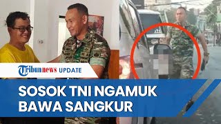 Sosok Oknum TNI Arogan yang Bawa Sangkur Ngamuk ke Pengendara di Lampu Merah, Ternyata Ini Motifnya