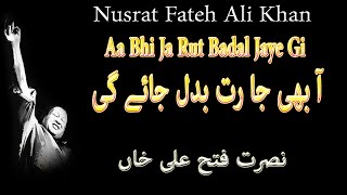 Aa Bhi Ja Rut Badal Jaye Gi | Nusrat Fateh Ali Khan