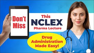 Medication Administration Secrets Every Nurse MUST Know for the NCLEX