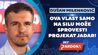 BEZ PARDONA | Dušan Milenković: Ova vlast samo na silu može sprovesti projekat Jadar!