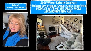 2025 Winter Refresh Continued Using Greens \u0026 Creams w/a Pop of Blue DECORATE WITH ME:THE FAMILY ROOM