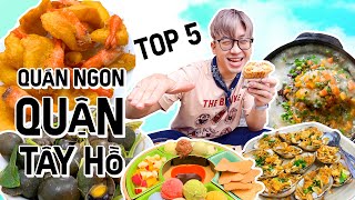 TOP 5 QUÁN NGON QUẬN TÂY HỒ // Bánh tôm Hồ Tây, cháo Niêu, ốc Yên Phụ, Tacos Pháp siêu ngon